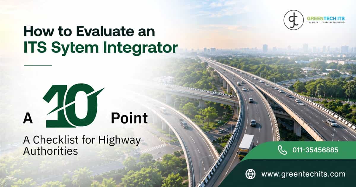 How to Evaluate an ITS System Integrator: A 10-Point Checklist for Highway Authorities